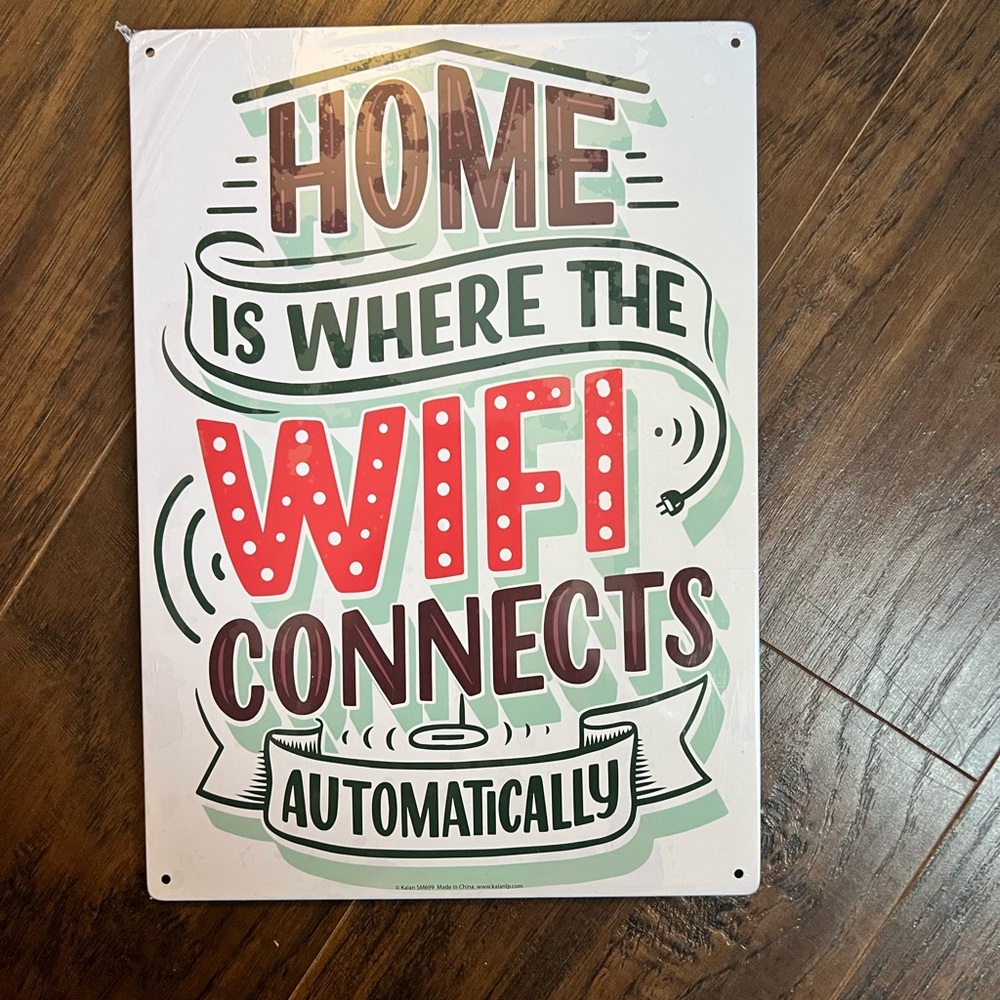 Home is where the WiFi connects automatically metal wall sign